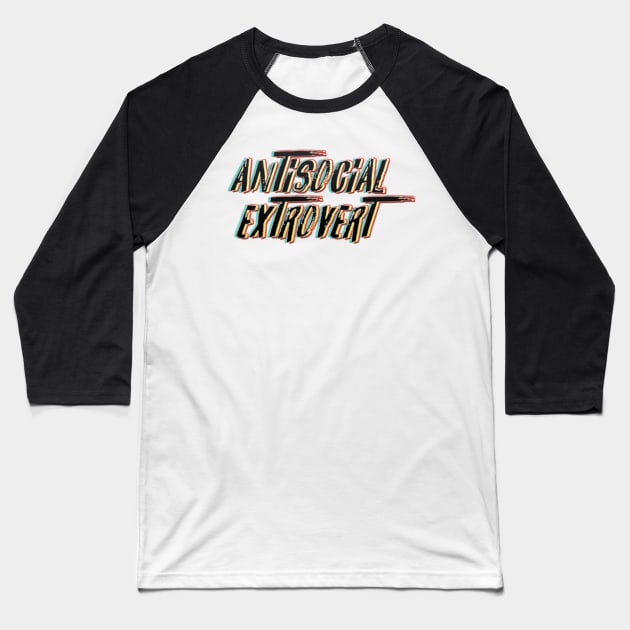 Antisocial extrovert Baseball T-Shirt by LanaBanana